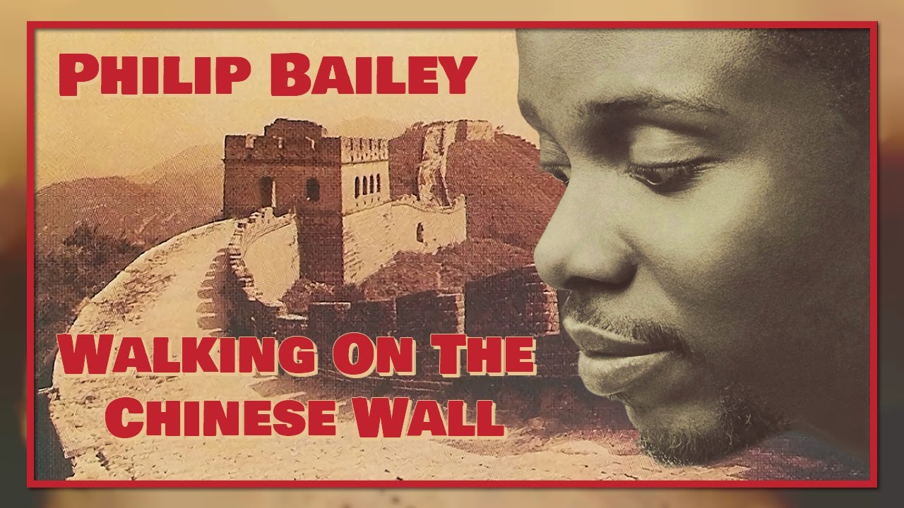 Walking on the Chinese Wall by Philip Bailey #kikisrandommusic