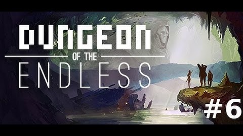 Dungeon of the Endless - Episode 6 - References and Door Hacks