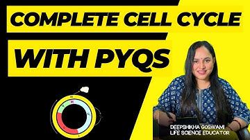CELL CYCLE MASTER CLASS  | WITH PYQS