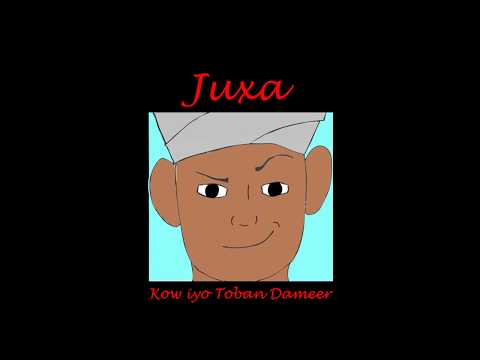 Juxa Kow iyo Toban Dameer