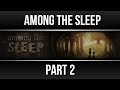 NOPE With Extra NOPE Sauce  Among The Sleep - Part 2