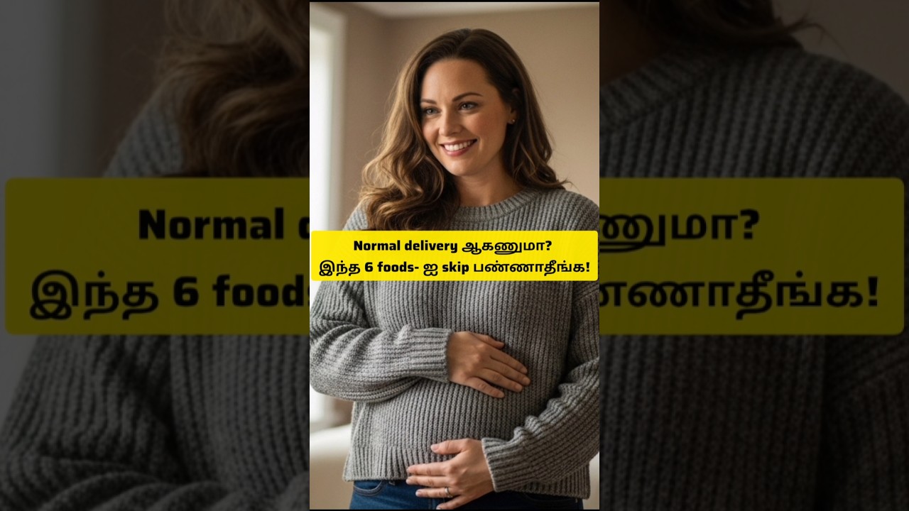 “6 Best Foods for Normal Delivery | Pregnancy Diet Tamil | Easy Labour Tips for Moms