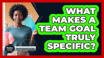 What Makes A Team Goal Truly Specific?