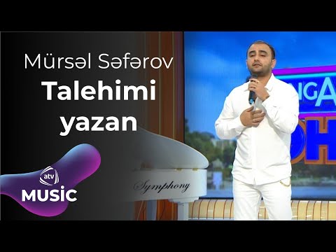 Mürsəl Səfərov – Talehimi yazan