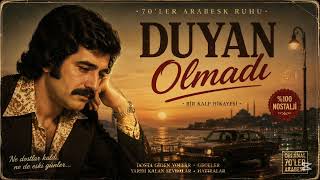 DUYAN OLMADI 🥀 | 70'ler Arabesk Ruhuyla Yeni Beste | Nostaljik Arabesk Şarkı