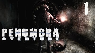 Penumbra: Overture Part 1 - Episode 1 "The Beginning" (Walkthrough, Let