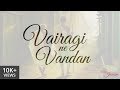 Vairagi ne vandan unplugged  with lyrics in description  music of jainism   sung by jainam varia