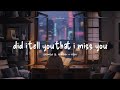 Did I Tell U That I Miss You Perfectly Slowed Reverb Rain 