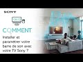 Comment connecter et paramtrer une barre de son  un tv sony android 