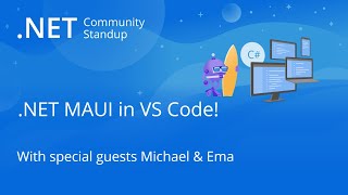 .NET MAUI Community Standup - .NET MAUI in VS Code!