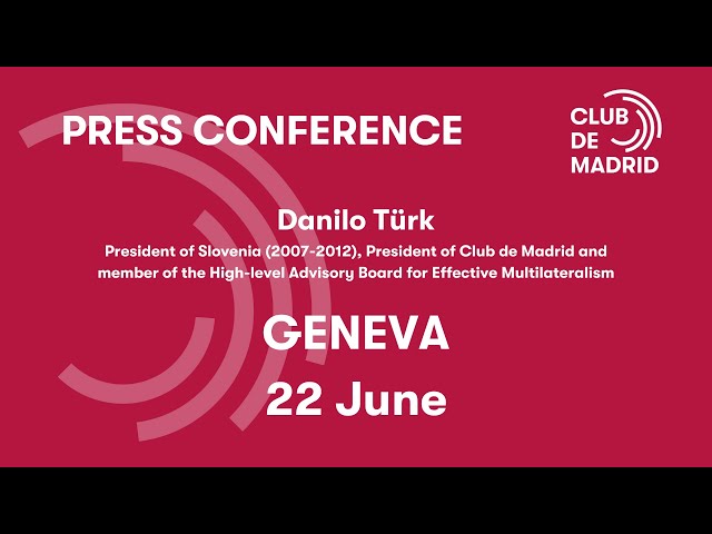 Press Conference: Danilo Türk in Geneva, 22 June | Club de Madrid