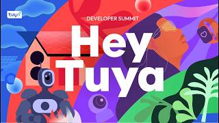 2026 TUYA Global Developer Summit: Hey Tuya