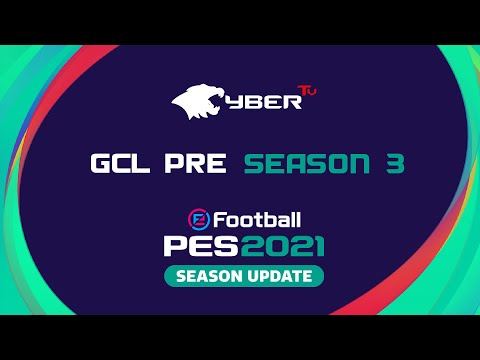 GCL Pre Seasons 3 | PES 2021