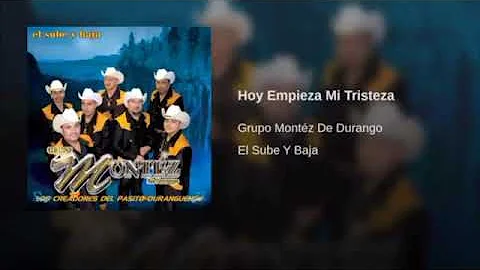 Hoy Empieza Mi Tristeza - Grupo Montéz De Durango (Clip)