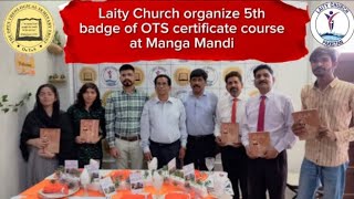 Laity Church organize 5th badge of OTS certificate course at Manga Mandi.