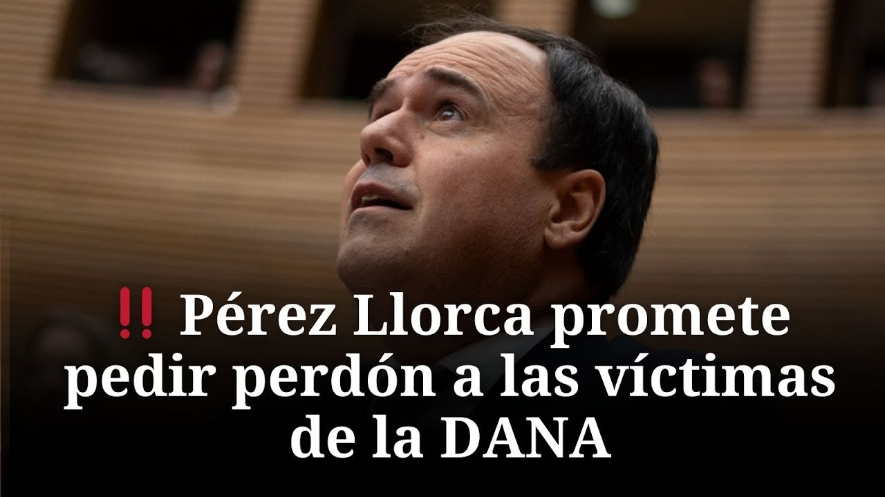 ‼️ Pérez Llorca promete pedir perdón a las víctimas de la DANA en el ...