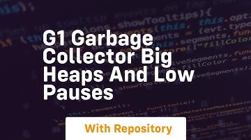G1 garbage collector big heaps and low pauses