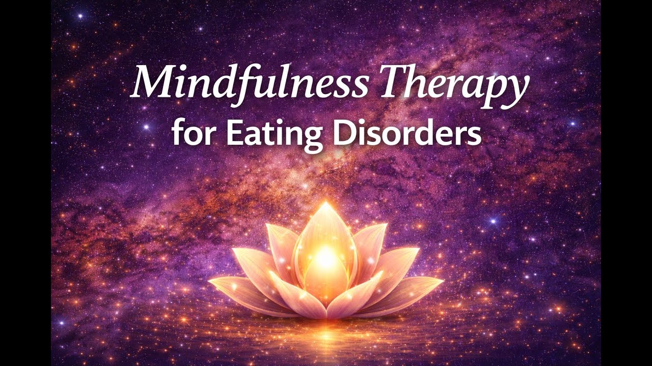 Mindfulness Therapy for Eating Disorders