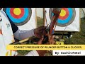 Correct pressure of plunger button  clicker  aim for success archery academy jabalpur archery