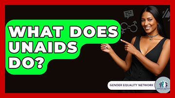 What Does UNAIDS Do? - Gender Equality Network