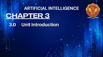 3.0 Unit Introduction | Chapter 3 | IT504 | Artificial Intelligence | RGPV