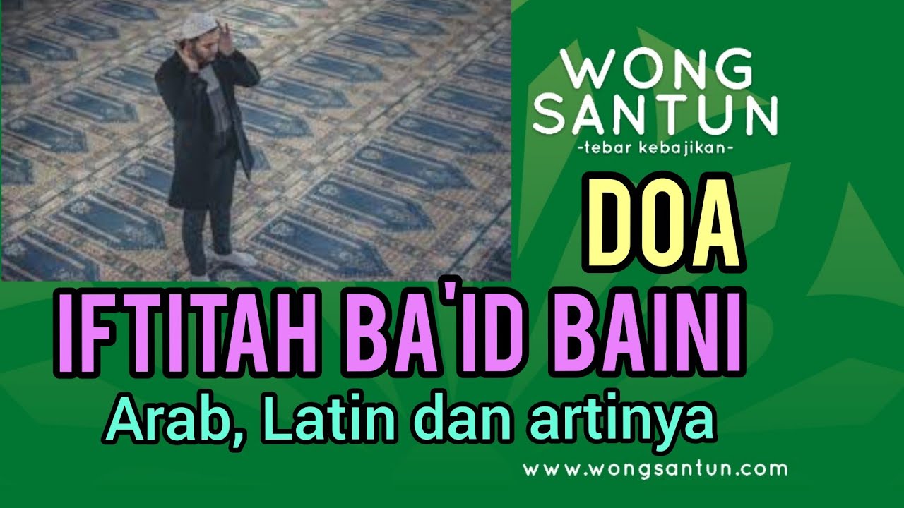 Doa Iftitah Ba'id Baini Lengkap Arab. Latin dan Artinya - Wongsantun