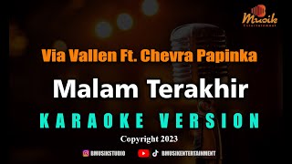 MINUSONE Via Vallen Ft Chevra Papinka - Malam Terakhir [Karaoke]