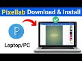 How To Download and Install Pixellab in Laptop/Pc