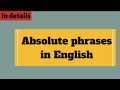 English Grammar: Absolute phrases in details