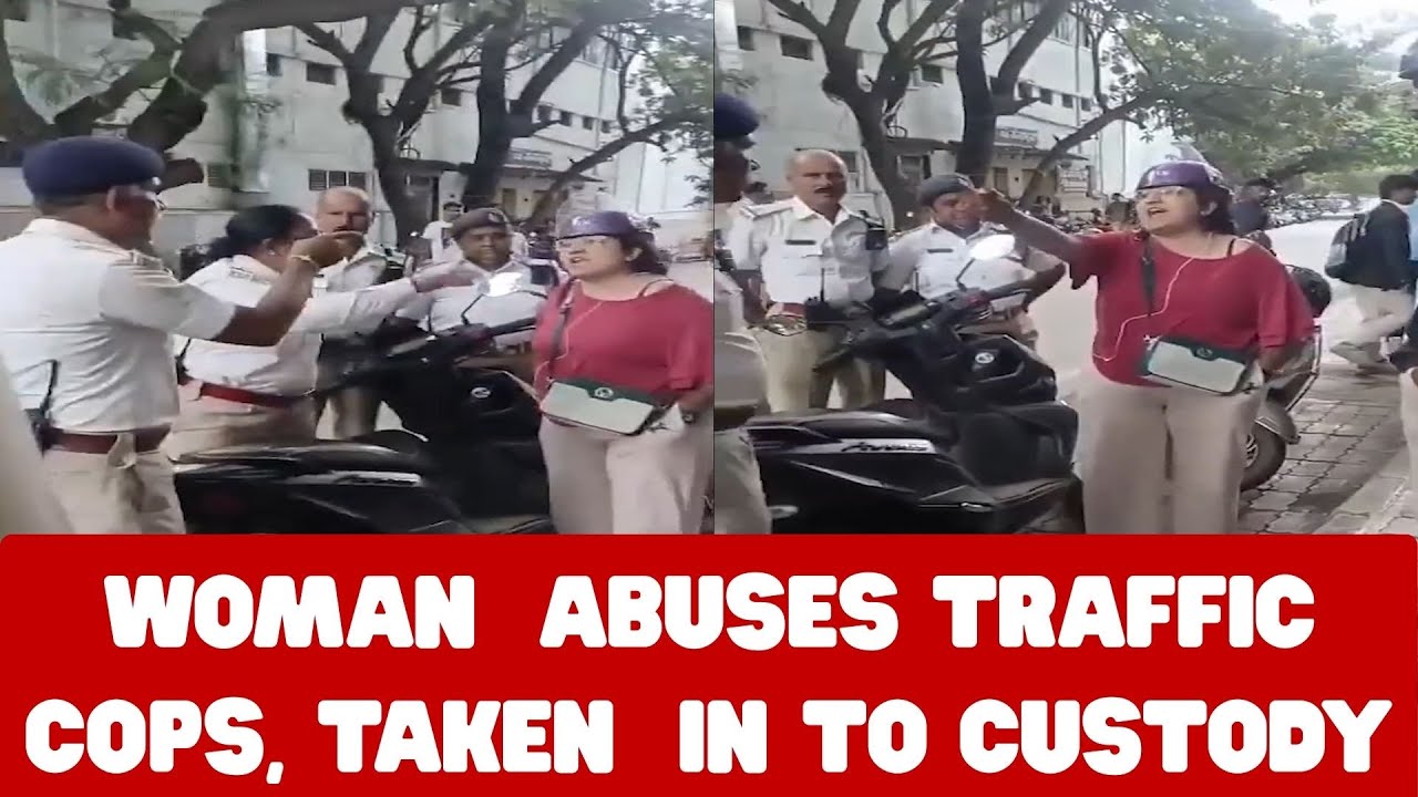 Bengaluru Woman Abuses Traffic Police in Yelahanka, Arrested # ...
