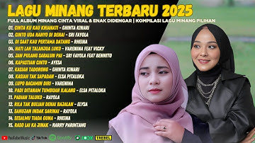 Lagu Minang Terbaru 2025 - Full Album Minang Cinta Viral & Enak Didengar | Kompilasi Lagu Minang
