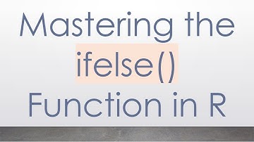 Mastering the ifelse() Function in R
