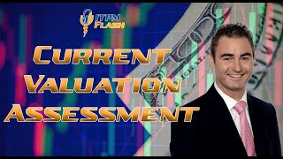 ITPM Flash Ep29 Current Valuation Assessment by InstituteofTrading 4,867 views 3 months ago 12 minutes, 19 seconds