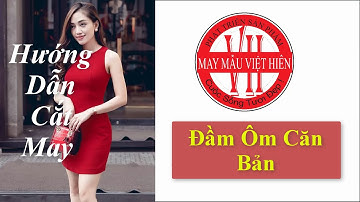 Full-Thiết Kế Đầm Ôm Cơ Bản | How To Cut Sew | Dress Design | Viet Hien 2 #39