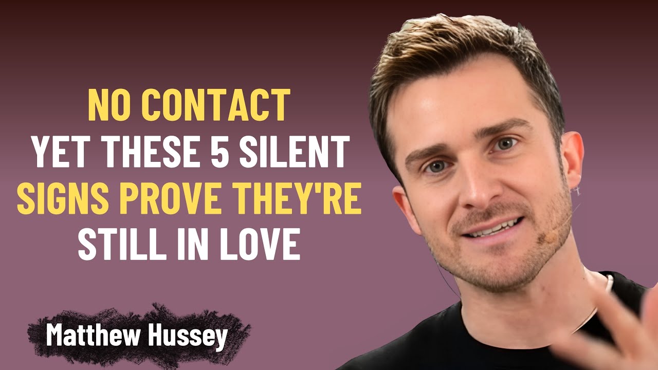 No Contact—Yet These 5 Silent Signs Prove They’re Still in Love | Matthew Hussey