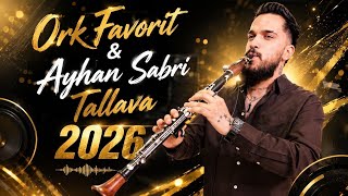 Ork Favorit & Ayhan Sabri Tallava 2026