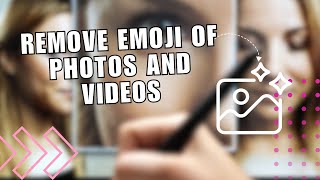 ❤ TIPS: How to remove emoji of photos and videos | Full Guide screenshot 3