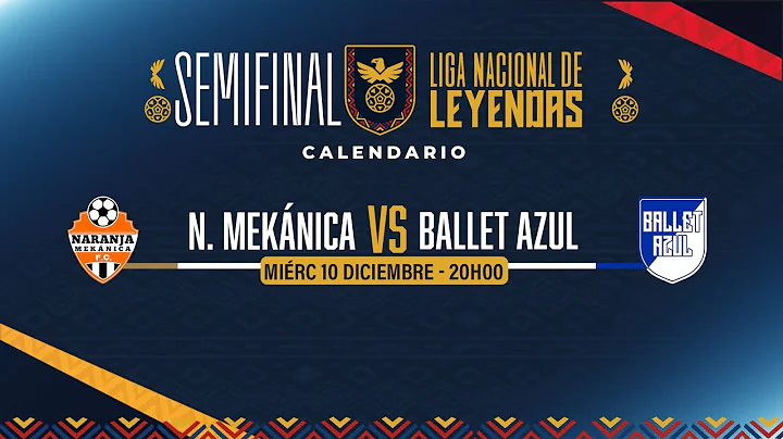 EN VIVO: NARANJA MEKÁNIKA VS BALLET AZUL l LIGA NACIONAL DE LEYENDAS (SEMIFINALES)