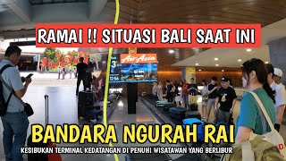 RAMAI ! SITUASI BANDARA NGURAH RAI BALI
