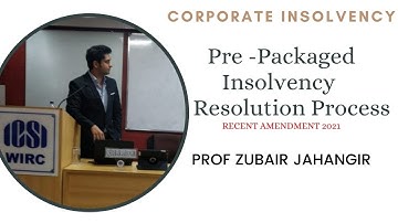 Pre-Packaged Insolvency Process | PIRP | Amended 2021 | Prof Zubair Jahangir | MSME