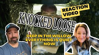 Deep in the Willow/Everything is Quiet Now: Knocked Loose | REACTION and REVIEW