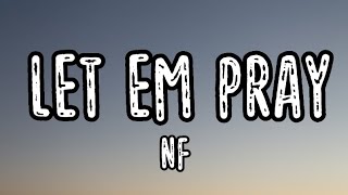 NF - LET EM PRAY (Lyrics)