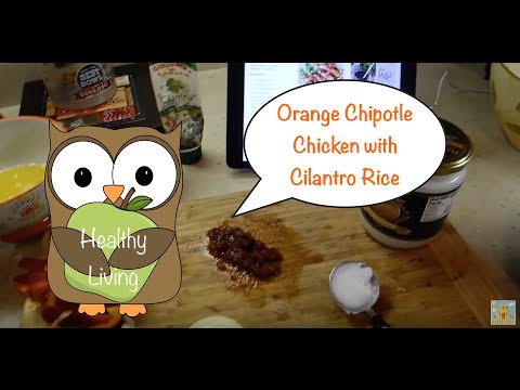 Healthy Living: Orange Chipotle Chicken with Cilantro Rice
