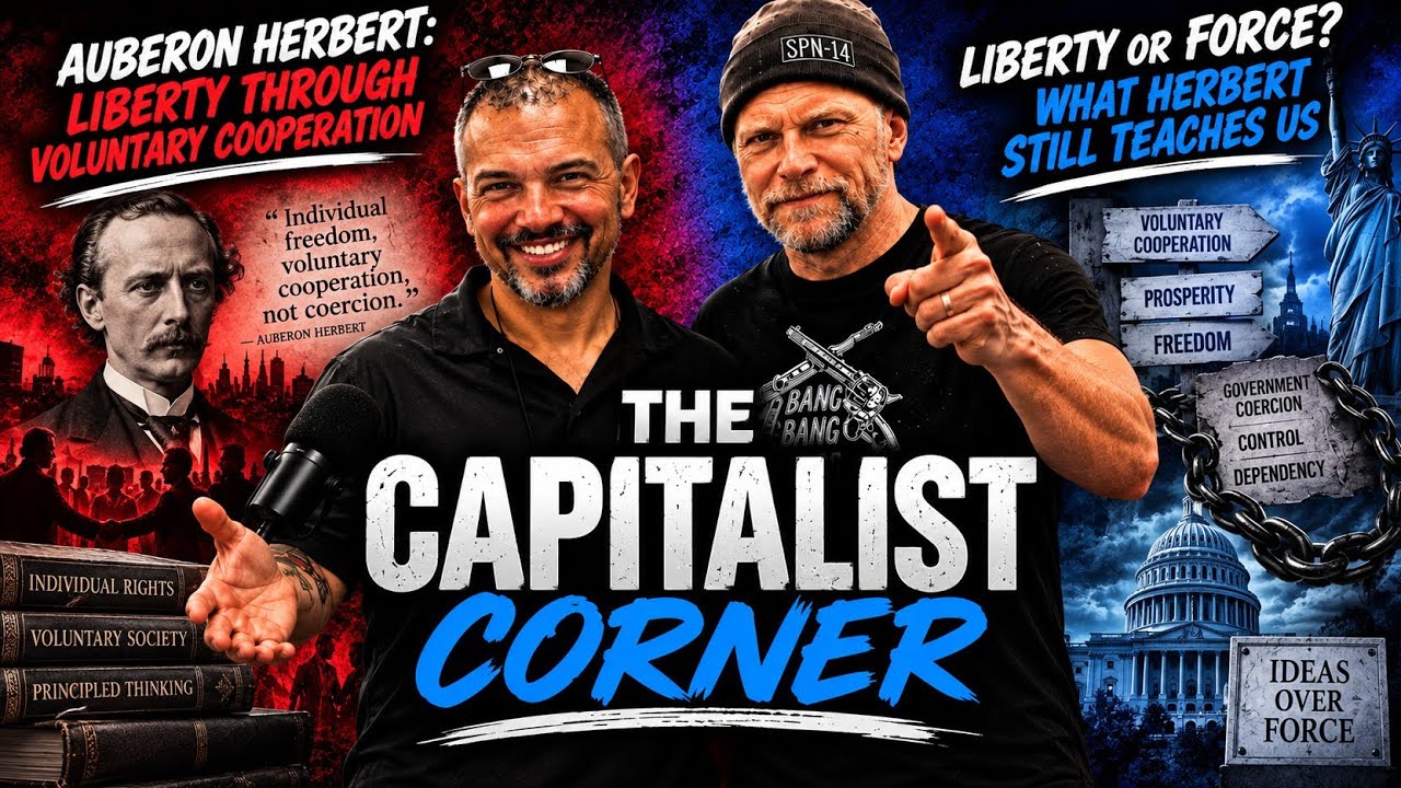 Auberon Herbert, Capitalism, Self-Sacrificing  Businessmen, Capitalism, and More!