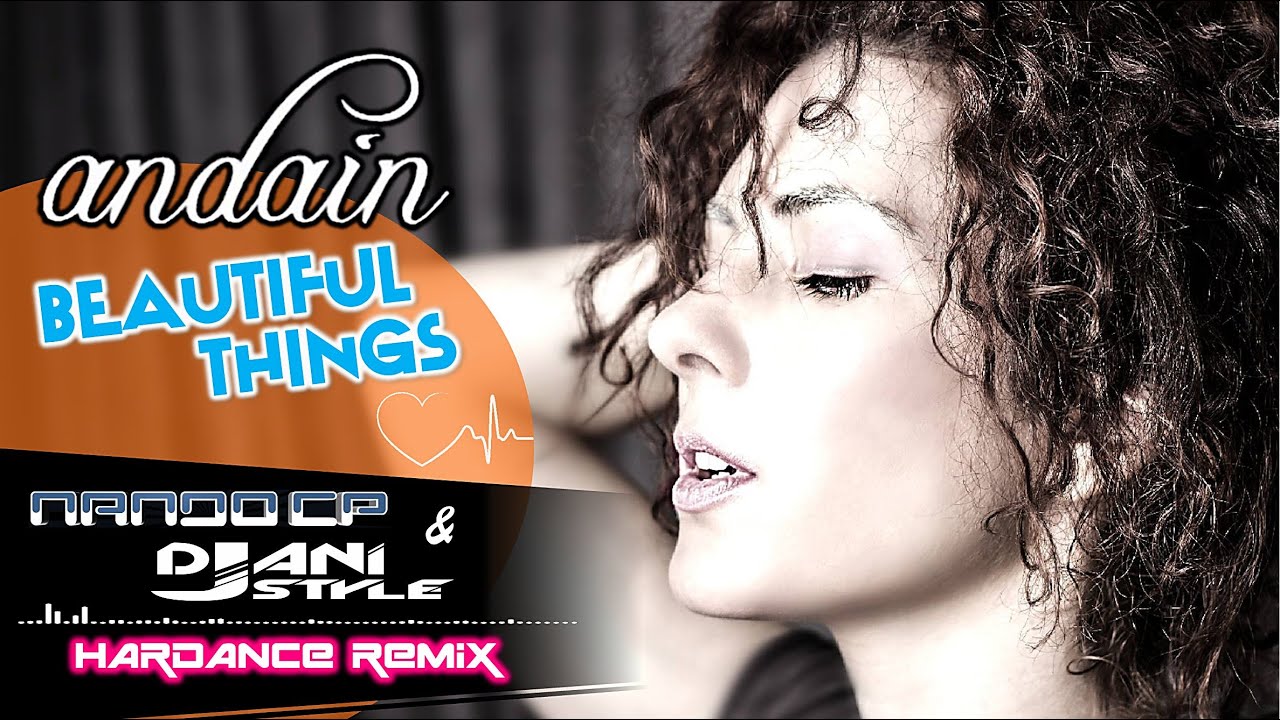 💗🎧 ANDAIN - Beautiful Things (Djani Style & Dj Nando CP remix) | [HARDANCE]