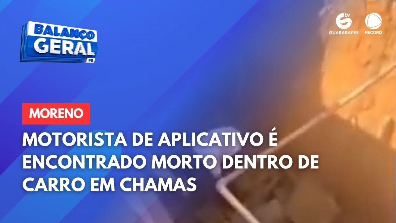 Motorista de aplicativo é encontrado morto dentro de carro em chamas em Moreno
