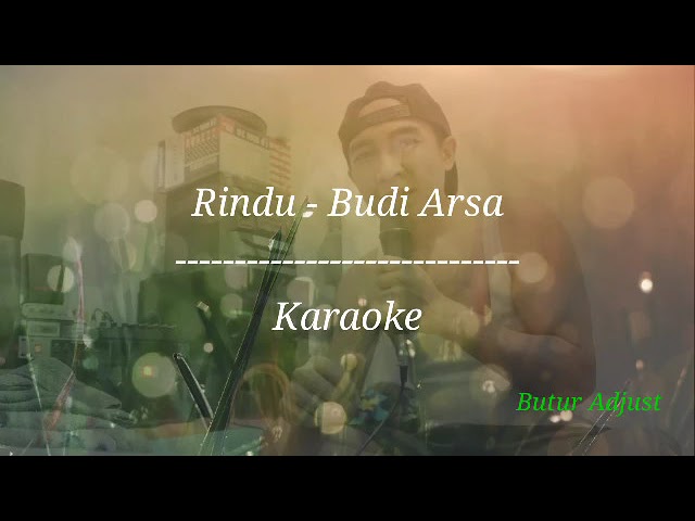 Karaoke by Butur Adjust (Rindu - Budi Arsa class=