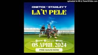 LA U PELE (official audio)2024_Onetox feat. Stanley T[Royalty Music]