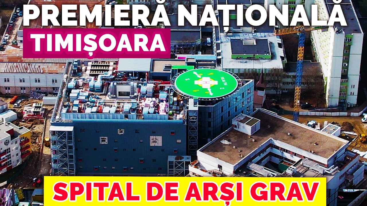 PREMIERĂ NAȚIONALĂ: TIMIȘOARA va inaugura PRIMUL SPITAL de Arși Grav din ROMÂNIA!