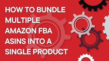 Amazon FBA 101: Virtual Product Bundles featuring multiple ASINs (2022)